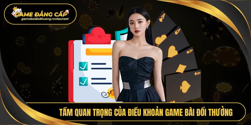 Tầm quan trọng của điều khoản Game bài đổi thưởng